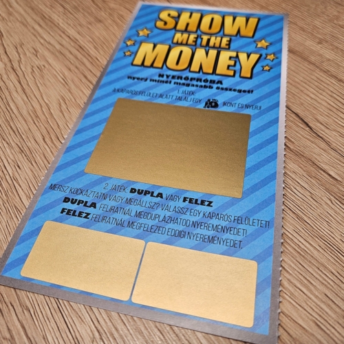 Show the money - mutasd a pénzt egyedi kaparós sorsjegy ajándék saját játékkal